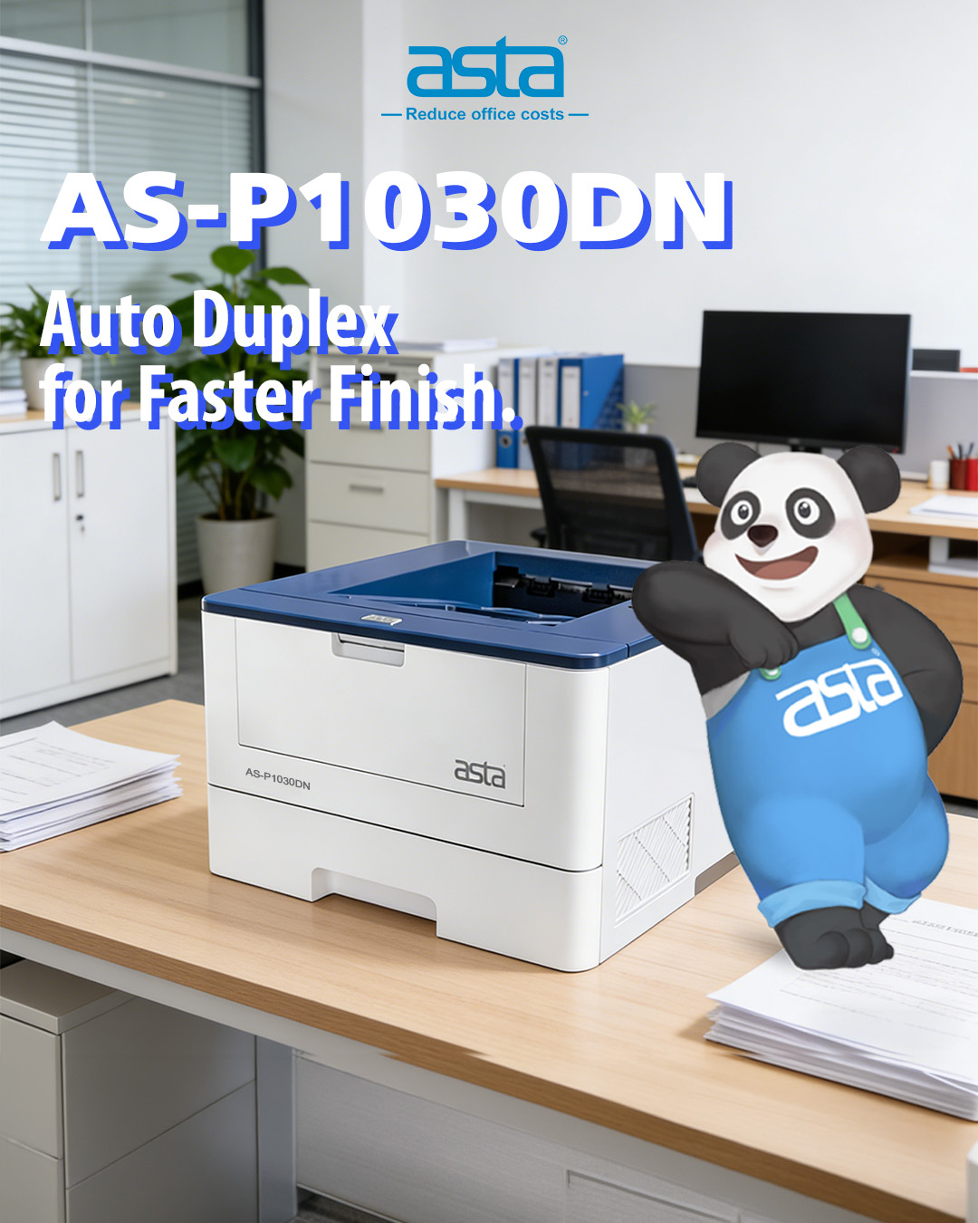 An ASTA office printer poster showing the ASTA AS-P1030DN printer on a desk in a modern office, with the slogan “Auto Duplex for Faster Finish” and the ASTA panda mascot beside the printer.