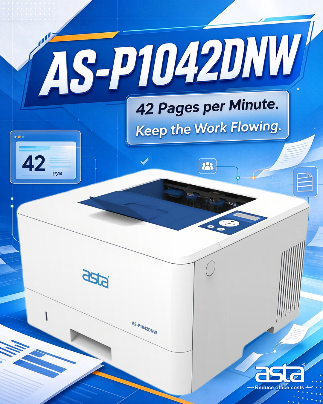 Promotional poster featuring the ASTA AS-P1042DNW printer in a blue and white office-themed design. The poster highlights print speeds of up to 42 pages per minute with the message "Keep the Work Flowing."